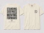 Standing Sideways, Moving Forward Tee